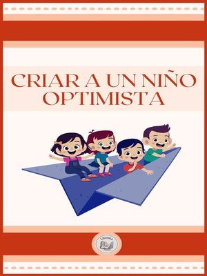 cover image of CRIAR a UN NIÑO OPTIMISTA